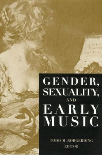 Gender, Sexuality, and Early Music (Paperback)