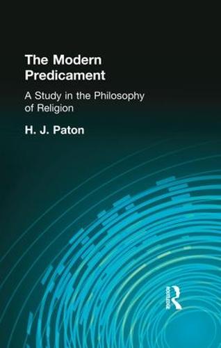 The Modern Predicament: A Study in the Philosophy of Religion (Paperback)