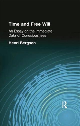 Time and Free Will: An Essay on the Immediate Data of Consciousness (Paperback)