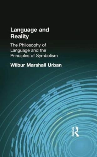 Language and Reality: The Philosophy of Language and the Principles of Symbolism (Paperback)