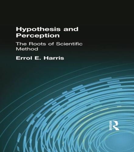 Hypothesis and Perception: The Roots of Scientific Method (Paperback)