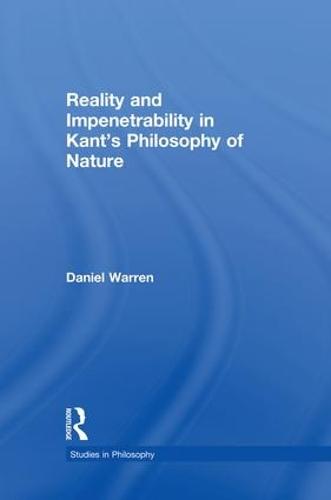 Reality and Impenetrability in Kant's Philosophy of Nature (Paperback)