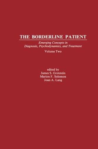 The Borderline Patient: Emerging Concepts in Diagnosis, Psychodynamics, and Treatment (Paperback)