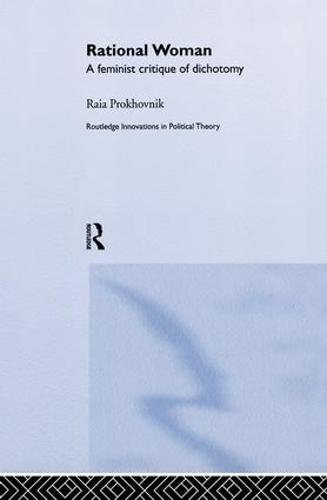 Rational Woman: A Feminist Critique of Dichotomy (Paperback)