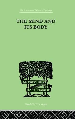 The Mind And Its Body: THE FOUNDATIONS OF PSYCHOLOGY (Paperback)