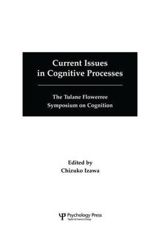 Current Issues in Cognitive Processes: The Tulane Flowerree Symposia on Cognition (Paperback)