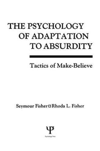 The Psychology of Adaptation To Absurdity: Tactics of Make-believe (Paperback)