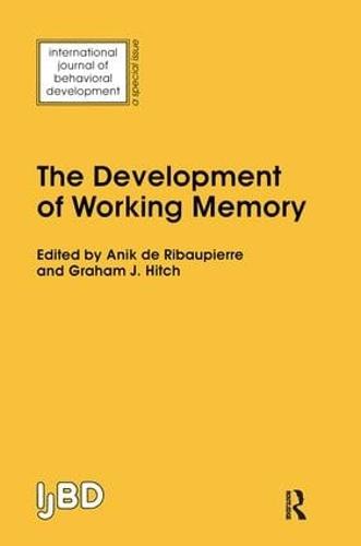 The Development of Working Memory: A Special Issue of the International Journal of Behavioural Development (Paperback)