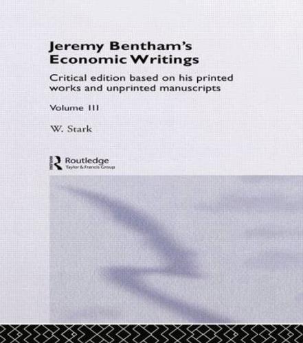 Jeremy Bentham's Economic Writings: Volume Three (Paperback)