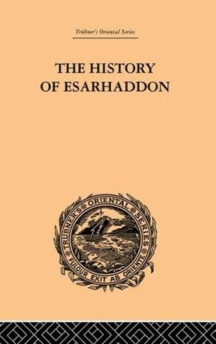 The History of Esarhaddon: Budge |f Ernest A. (Paperback)