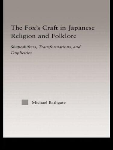 The Fox's Craft in Japanese Religion and Culture: Shapeshifters, Transformations, and Duplicities (Paperback)