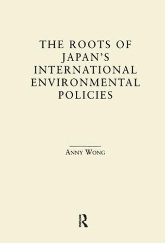 The Roots of Japan's Environmental Policies (Paperback)