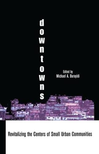 Downtowns: Revitalizing the Centers of Small Urban Communities (Paperback)