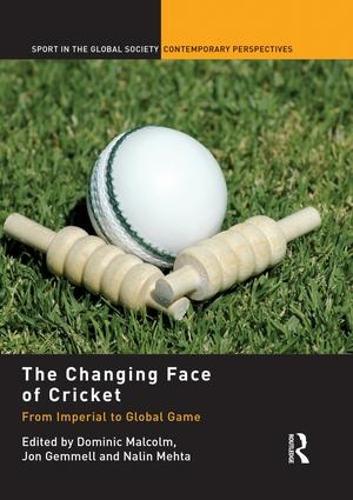 The Changing Face of Cricket: From Imperial to Global Game (Paperback)