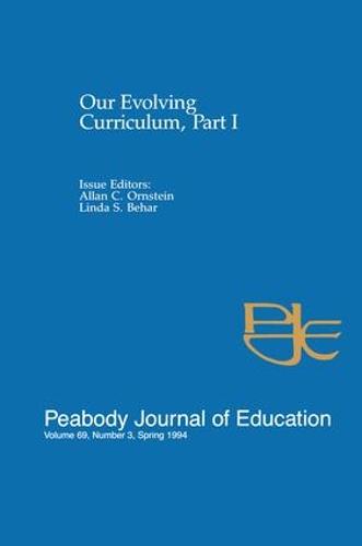 Our Evolving Curriculum: Part I: A Special Issue of Peabody Journal of Education (Paperback)
