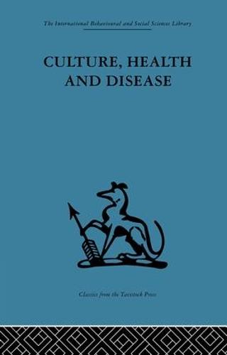 Culture, Health and Disease: Social and cultural influences on health programmes in developing countries (Paperback)