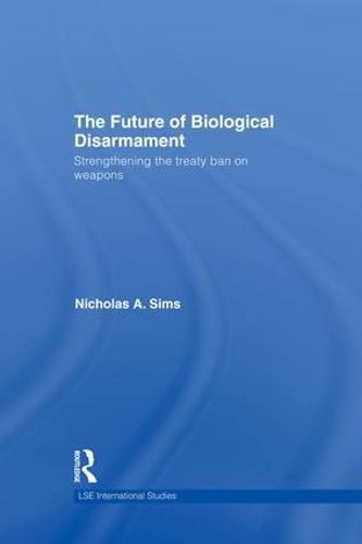 The Future of Biological Disarmament: Strengthening the Treaty Ban on Weapons (Paperback)