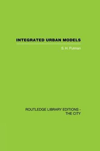 Integrated Urban Models Vol 1: Policy Analysis of Transportation and Land Use (Paperback)
