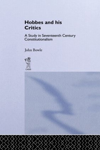 Hobbes and His Critics: A Study in Seventeenth Century Constitutionalism (Paperback)