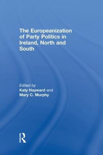 The Europeanization of Party Politics in Ireland, North and South (Paperback)