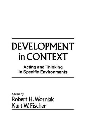 Development in Context: Acting and Thinking in Specific Environments (Paperback)