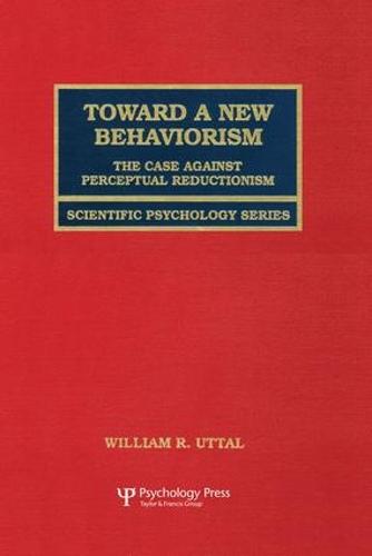 Toward A New Behaviorism: The Case Against Perceptual Reductionism (Paperback)