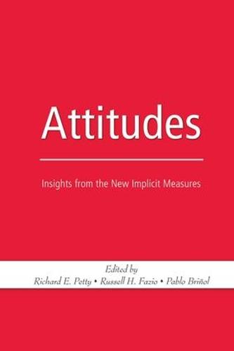 Attitudes: Insights from the New Implicit Measures (Paperback)
