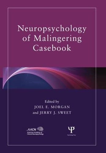 Neuropsychology of Malingering Casebook - American Academy of Clinical Neuropsychology/Psychology Press Continuing Education Series (Paperback)