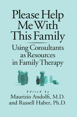 Please Help Me With This Family: Using Consultants As Resources In Family Therapy (Paperback)