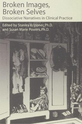 Broken Images Broken Selves: Dissociative Narratives In Clinical Practice (Paperback)