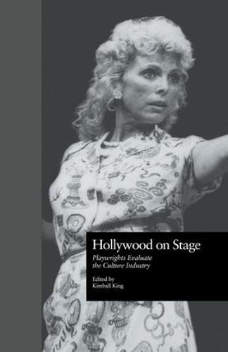 Hollywood on Stage: Playwrights Evaluate the Culture Industry (Paperback)