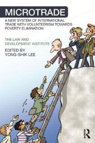 Microtrade: A New System of International Trade with Volunteerism Towards Poverty Elimination (Paperback)