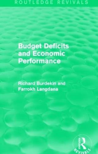 Budget Deficits and Economic Performance - Routledge Revivals (Hardback)