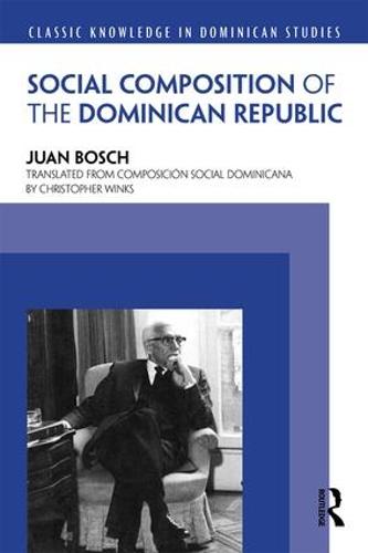 Social Composition of the Dominican Republic - Classic Knowledge in Dominican Studies (Paperback)