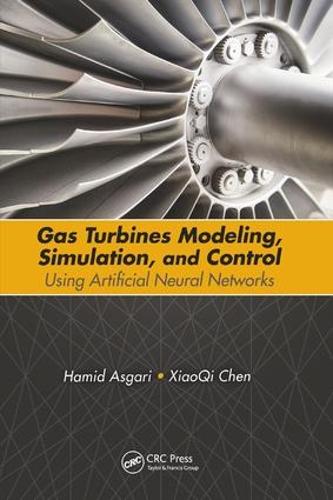 Gas Turbines Modeling, Simulation, and Control: Using Artificial Neural Networks (Paperback)