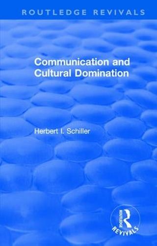 Revival: Communication and Cultural Domination (1976) - Routledge Revivals (Paperback)