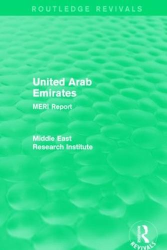 United Arab Emirates (Routledge Revival): MERI Report - Routledge Revivals: Middle East Research Institute Reports (Hardback)