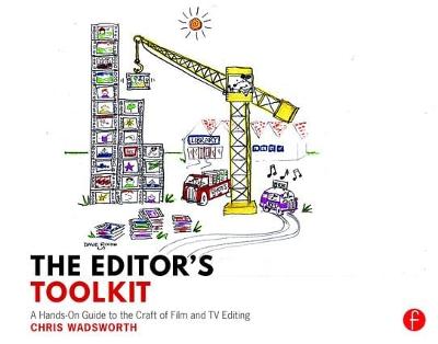 The Editor's Toolkit: A Hands-On Guide to the Craft of Film and TV Editing (Paperback)