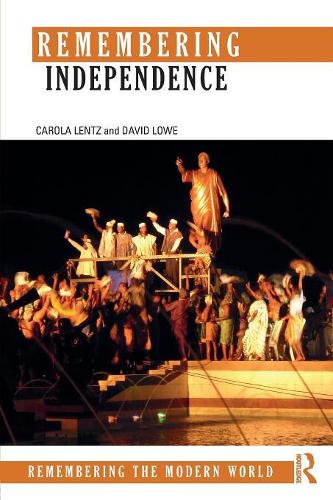 Remembering Independence - Remembering the Modern World (Paperback)
