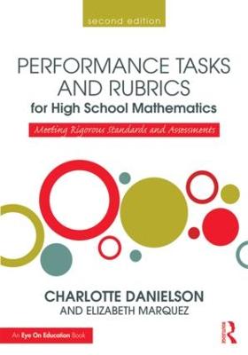 Performance Tasks and Rubrics for High School Mathematics: Meeting Rigorous Standards and Assessments - Math Performance Tasks (Paperback)