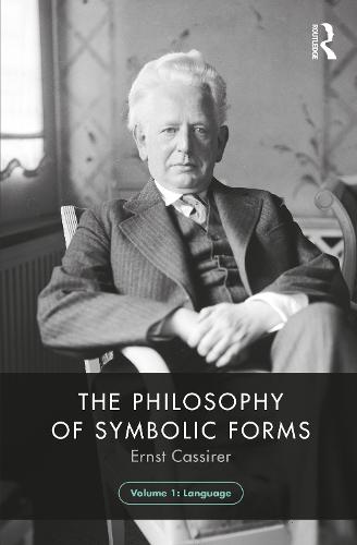 The Philosophy of Symbolic Forms: Volume 1: Language (Hardback)