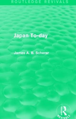 Japan To-day - Routledge Revivals (Hardback)