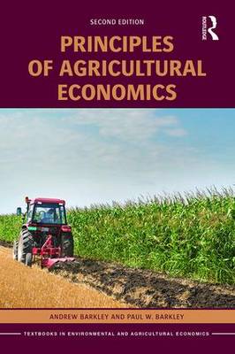 Principles of Agricultural Economics - Routledge Textbooks in Environmental and Agricultural Economics (Paperback)