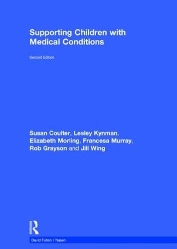 Supporting Children with Medical Conditions - nasen spotlight (Hardback)