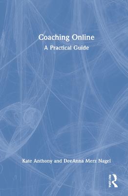 Coaching Online: A Practical Guide (Hardback)