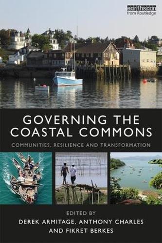 Governing the Coastal Commons: Communities, Resilience and Transformation - Earthscan Oceans (Paperback)