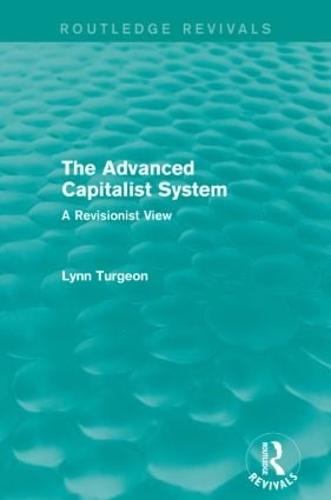 The Advanced Capitalist System: A Revisionist View - Routledge Revivals (Paperback)