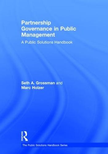 Partnership Governance in Public Management: A Public Solutions Handbook - The Public Solutions Handbook Series (Hardback)