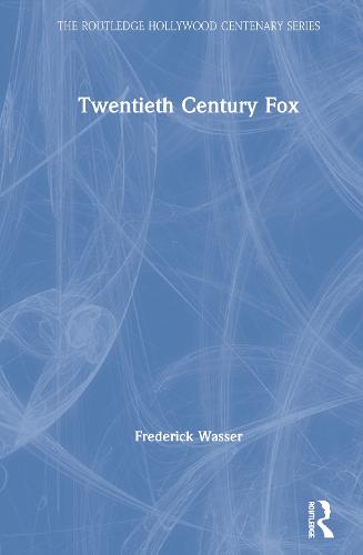 Twentieth Century Fox - The Routledge Hollywood Centenary Series (Hardback)