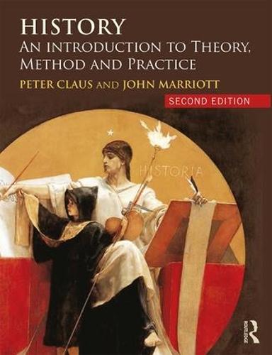 History: An Introduction to Theory, Method and Practice (Paperback)